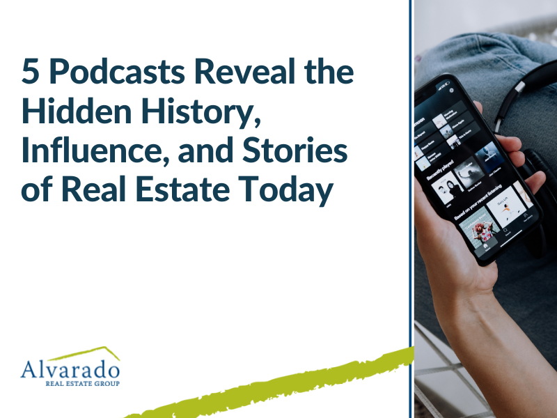 Cover photo for the blog article "5 Podcasts Reveal the Hidden History, Influence, and Stories of Real Estate Today
